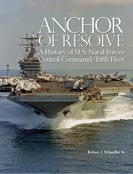 Anchor of resolve: a history of U.S. Naval Forces Central Command/Fifth Fleet
