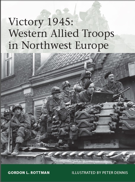 Victory 1945 Western Allied Troops in Northwest Europe